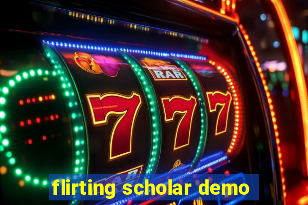 flirting scholar demo